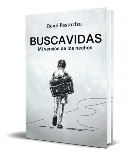 Busca Vidas, De René Pastoriza González. Editorial Independiente, Tapa Blanda En Español, 2023