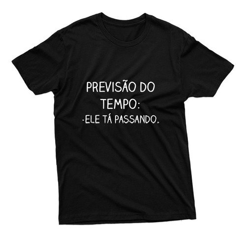 Camiseta Estampa Arte Frase Previsão Do Tempo 100% Algodão