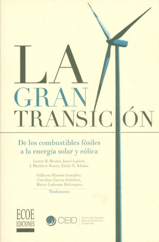 La Gran Transición De Los Combustibles Fósiles A La Energía 