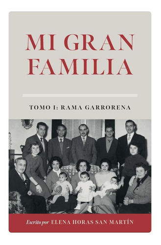 Libro Mi Gran Familia: Tomo I : Rama Garrorena (spani Lrf