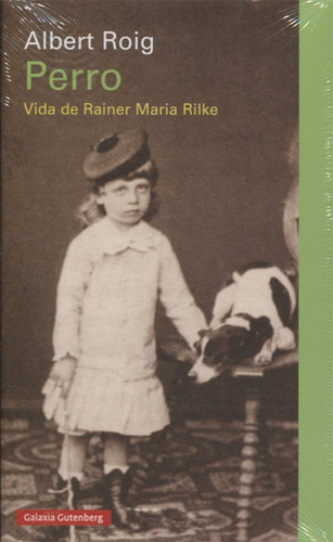 Perro. Vida De Rainer Maria Rilke. Albert Roig
