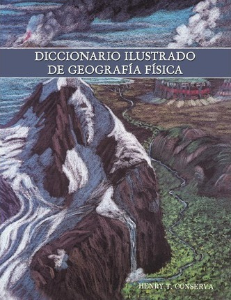 Libro Diccionario Ilustrado De Geografia Fisica - Henry T...