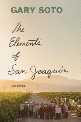 Libro The Elements Of San Joaquin: Poems (chicano Poetry,...