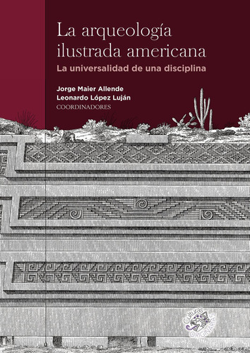 La Arqueología Ilustrada Americana. La Universalidad De Una Disciplina: No aplica, de Maier Allende , Jorge.. Serie 1, vol. 1. Editorial Enredars, tapa pasta blanda, edición 1 en español, 2021