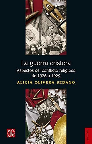 Guerra Cristera Aspectos Del Conflicto Religioso 1926-29 - O