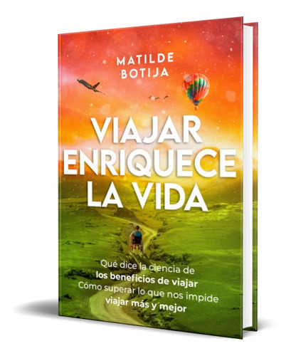Viajar Enriquece La Vida, De Matilde Botija. Editorial Independently Published, Tapa Blanda En Español, 2021