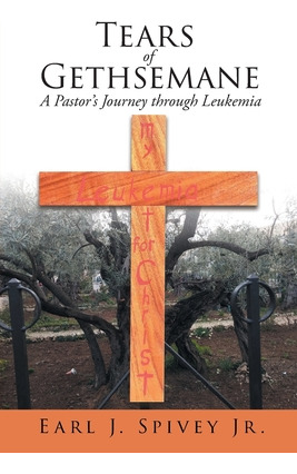 Libro Tears Of Gethsemane: A Pastor's Journey Through Leu...