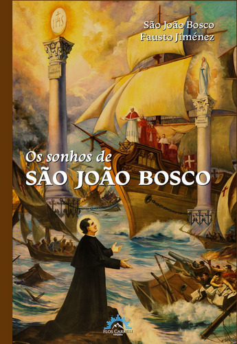 Os Sonhos de São João Bosco, de São João Bosco. Editorial Flos Carmeli, capa mole em português, 2022
