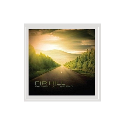 Fir Hill Faithful To The End Usa Import Cd Nuevo