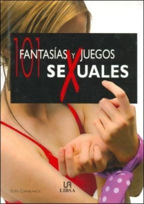 101 Fantasias Y Juegos Sexuales (cartone) - Capablanca Sofi