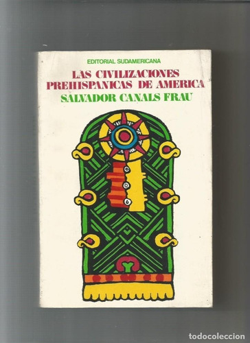 Las Civilizaciones Prehispanicas De America Canals Frau