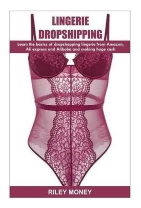 Lingerie Dropshipping : Learn The Basics Of Droshipping L...