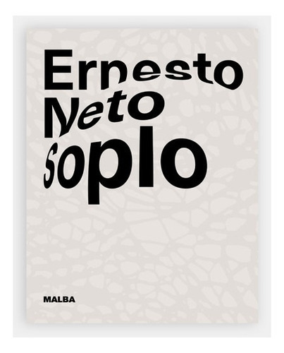 Solpo, De Ernesto Neto. Editorial Malba - Colección Costantini En Español