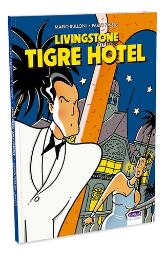 Livingstone: Tigre Hotel, De Mario Rulloni. Editorial Comics.ar, Tapa Blanda, Edición 1 En Español