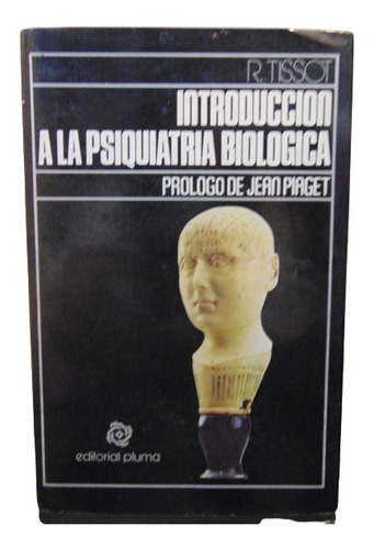 Adp Introduccion A La Psiquiatria Biologica R. Tissot / 1980