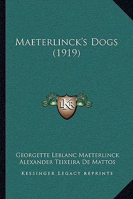 Libro Maeterlinck's Dogs (1919) - Maeterlinck, Georgette ...