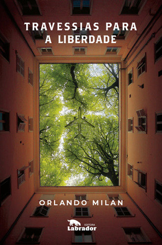 Travessias para a liberdade, de Milan, Orlando. Editora Labrador Ltda, capa mole em português, 2019