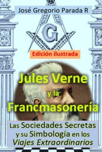 Libro : Jules Verne Y La Francmasoneria Las Sociedades... 