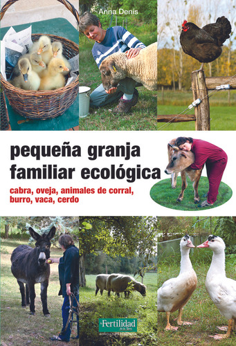 Pequeña Granja Familiar Ecologica - Denis, Anna