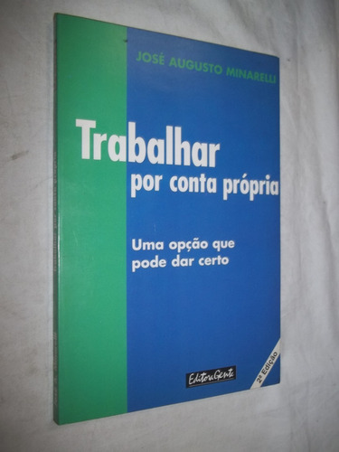 Livro - Trabalhar Por Conta Própria - José Augusto Minarelli