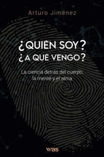 Libro :  Quien Soy? A Que Vengo? La Ciencia Detras Del...