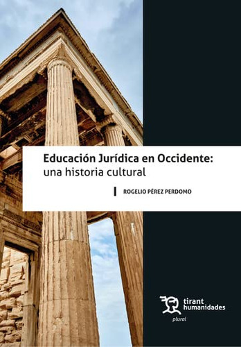 Educación Jurídica En Occidente: Una Historia Cultural (plur