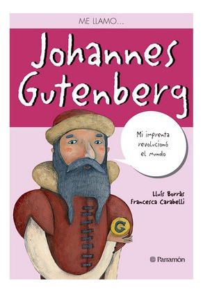 Me Llamo Johannes Gutenberg - Libro - Biografía - Infantil