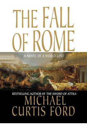 Libro The Fall Of Rome: A Novel Of A World Lost - Ford, M...