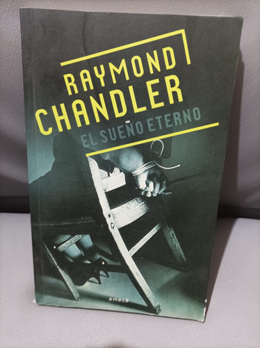 El Sueño Eterno. Raymond Chandler. Emecé Editor 