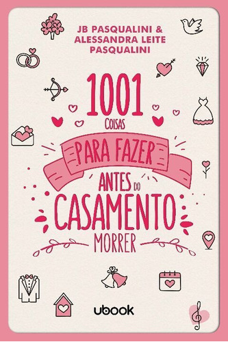 1001 Coisas Para Fazer Antes Do Casamento Morrer, De Nan. Editora Ubook, Capa Mole Em Português, 21