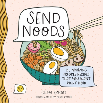 Libro Send Noods: 50 Amazing Noodle Recipes That You Want...