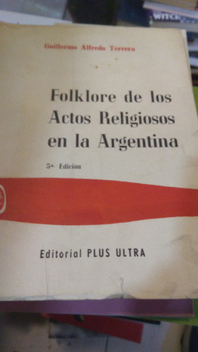 Folklore De Los Actos Religiosos En La Argentina - Terrera