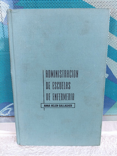 Libro Administración De Escuelas De Enfermería, Anna Helen G