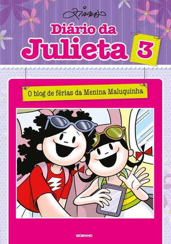 Diário Da Julieta 3 - Blog De Férias Da Menina Maluquinha