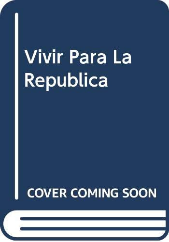 Libro Vivir Para La Republica La Crisis Y El Cambio/la Refor