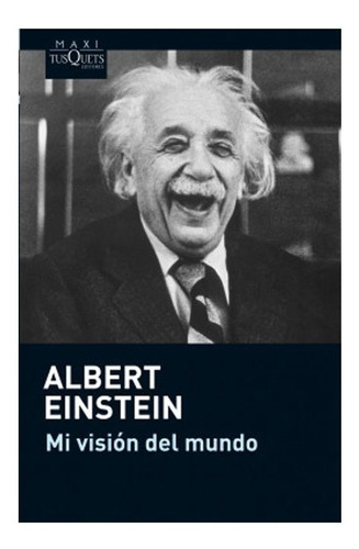 Mi Visión Del Mundo. Albert Einstein