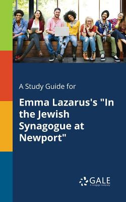 Libro A Study Guide For Emma Lazarus's In The Jewish Syna...