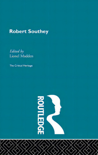 Robert Southey: The Critical Heritage, De Madden, Lionel. Editorial Routledge, Tapa Blanda En Inglés
