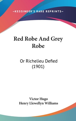 Libro Red Robe And Grey Robe: Or Richelieu Defied (1901) ...