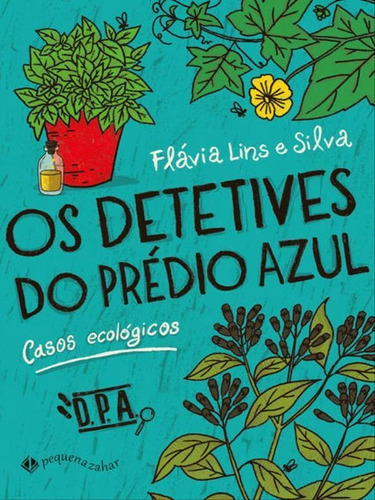 Os Detetives Do Prédio Azul - Vol. 4: Casos Ecológicos, De Silva, Flávia Lins E. Editora Pequena Zahar, Capa Mole Em Português