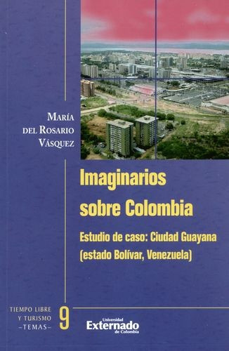 Libro Imaginarios Sobre Colombia. Estudio De Caso: Ciudad G