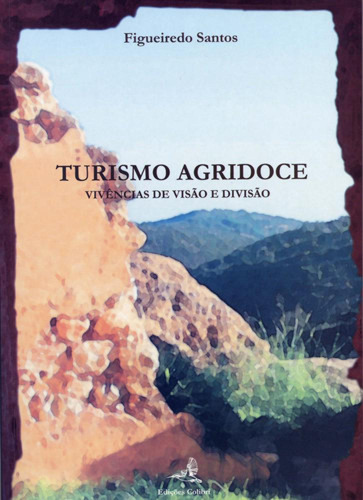 Turismo Agridoce - Vivências De Visão E Divisão Manuel Fi