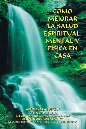 Libro: Como Mejorar La Salud Espiritual, Mental Y Fisica En 