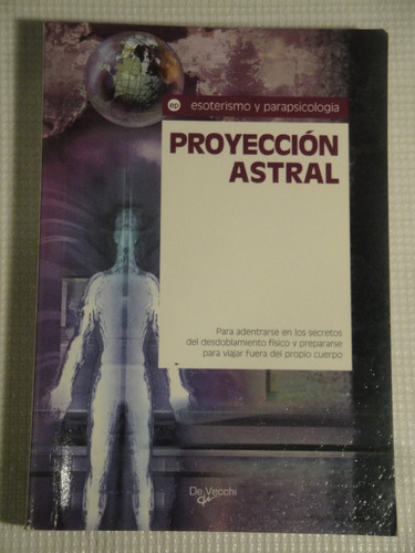 Proyección Astral - Esoterismo Y Parapsicología