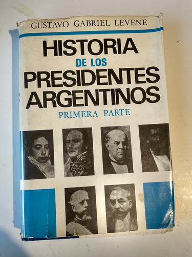 Historia De Los Presidentes Argentinos 1 Parte G.g. Levene