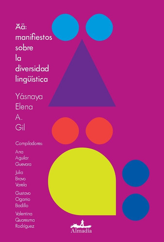 Manifiestos Sobre La Diversidad Linguistica, De Aguilar Gil, Yasnaya Elena. Editorial Almadia Aljosan S.r.l.u., Tapa Blanda En Español