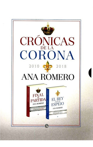 Paq. Crónicas De La Corona Pd. - Final de partida y El rey ante el espejo: No, de ANA ROMERO. Editorial La esfera de los libros, tapa blanda en español, 1