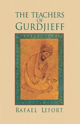 Libro The Teachers Of Gurdjieff - Rafael Lafort