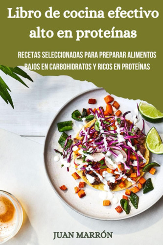 Libro: Libro De Cocina Efectivo Alto En Proteínas: Recetas S