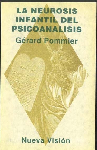La Neurosis Infantil Del Psicoanalisis - Pommier, Gerard